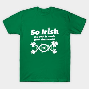 Irish DNA -  Paddys Day t-shirt T-Shirt